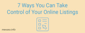 7 Ways You Can Take Control of Your Online Listings