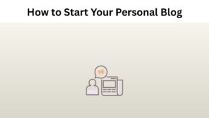 How to Start Your Personal Blog