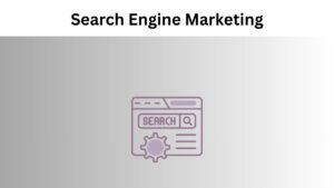 What is Search Engine Marketing