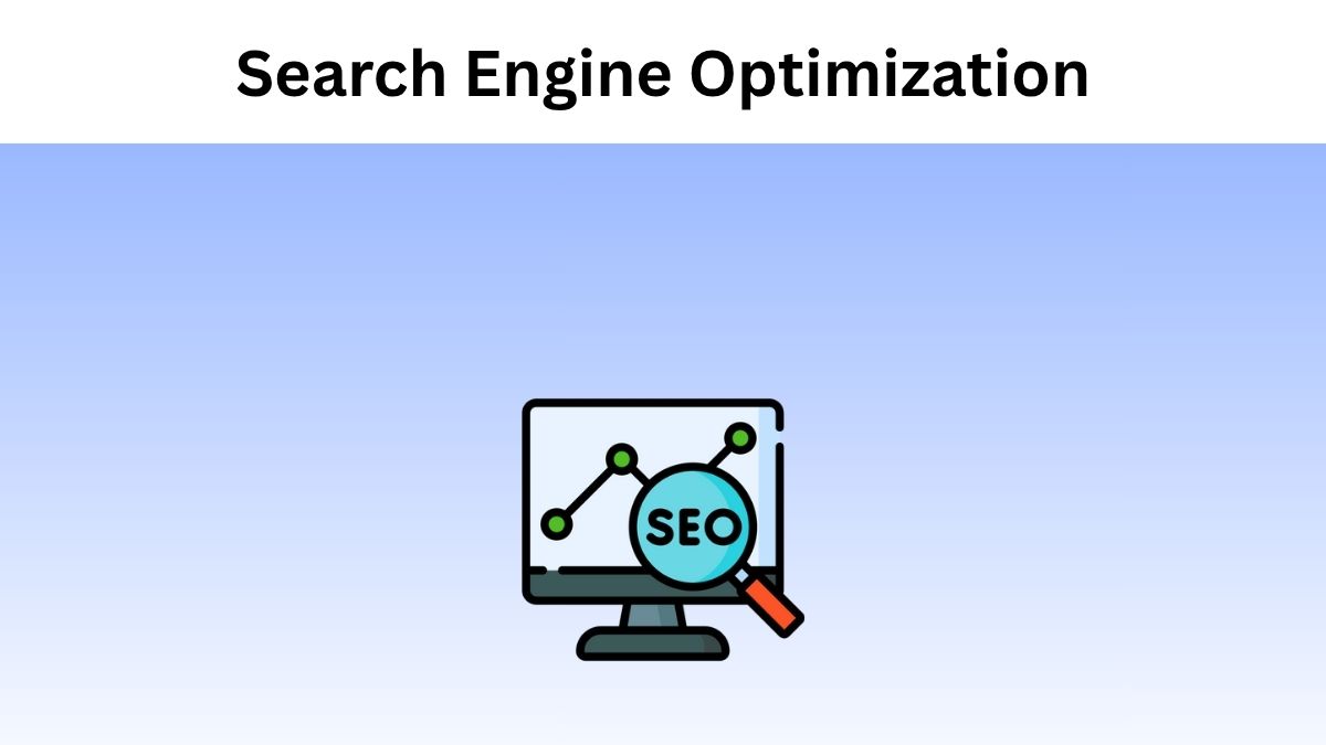 Everything You Should Know about Search Engine Optimization