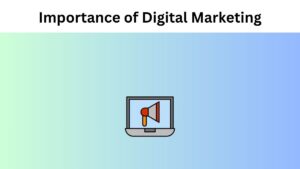 Importance of Digital Marketing