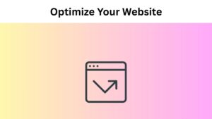 Right Ways to Optimize Your Website
