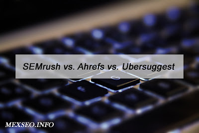 SEMrush vs. Ahrefs vs. Ubersuggest