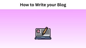 How to write your blog