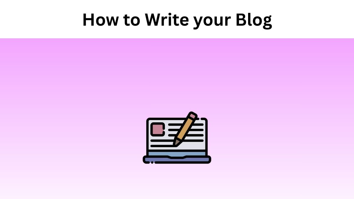 How to write your blog