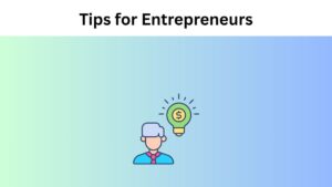 Tips for Entrepreneurs