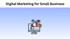 Why Digital Marketing is Important for Small Business