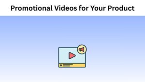 Create Best Promotional Videos For Your Product