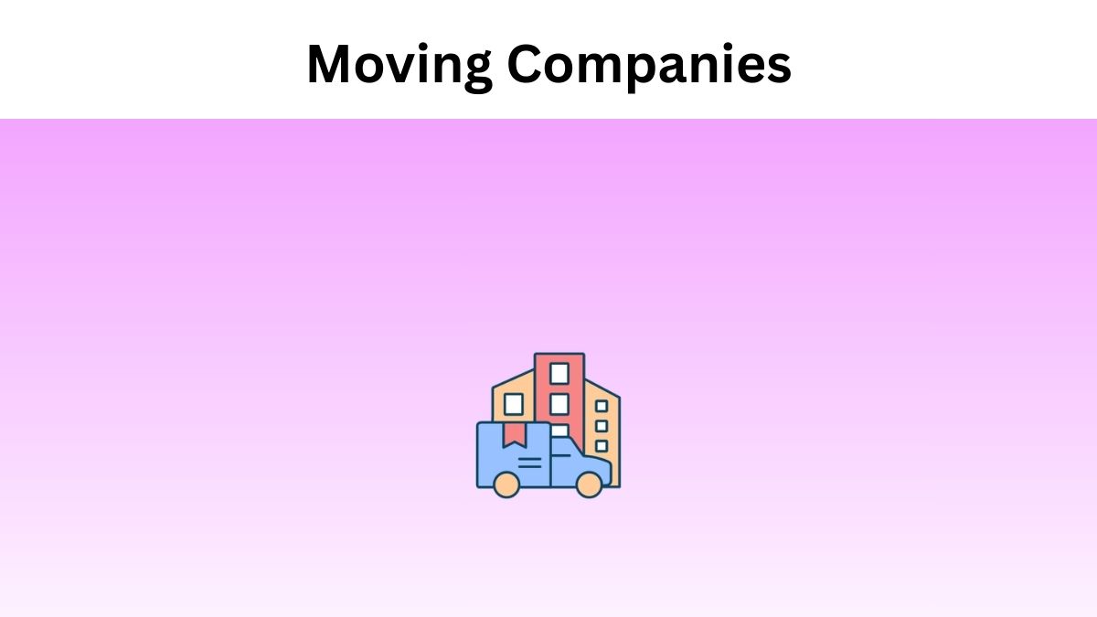 Things to Look Out for Hiring Moving Companies