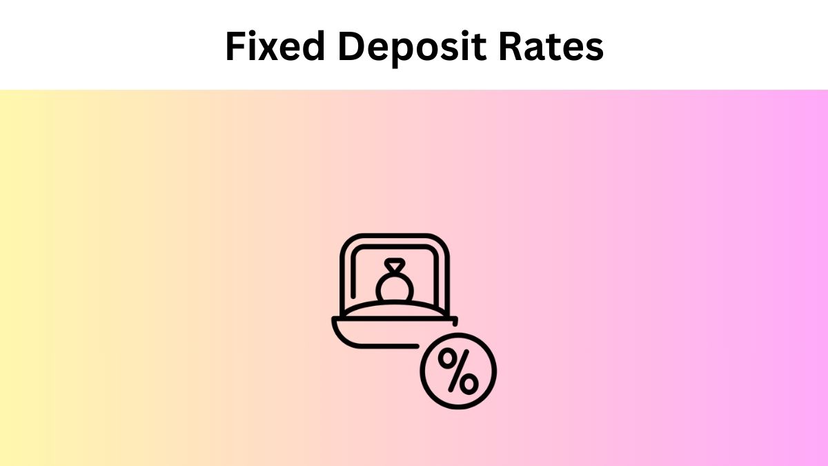Fixed Deposit Rates