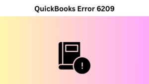 How to Fix QuickBooks Error 6209