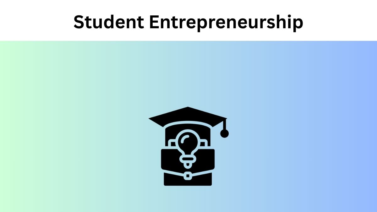 Student Entrepreneurship
