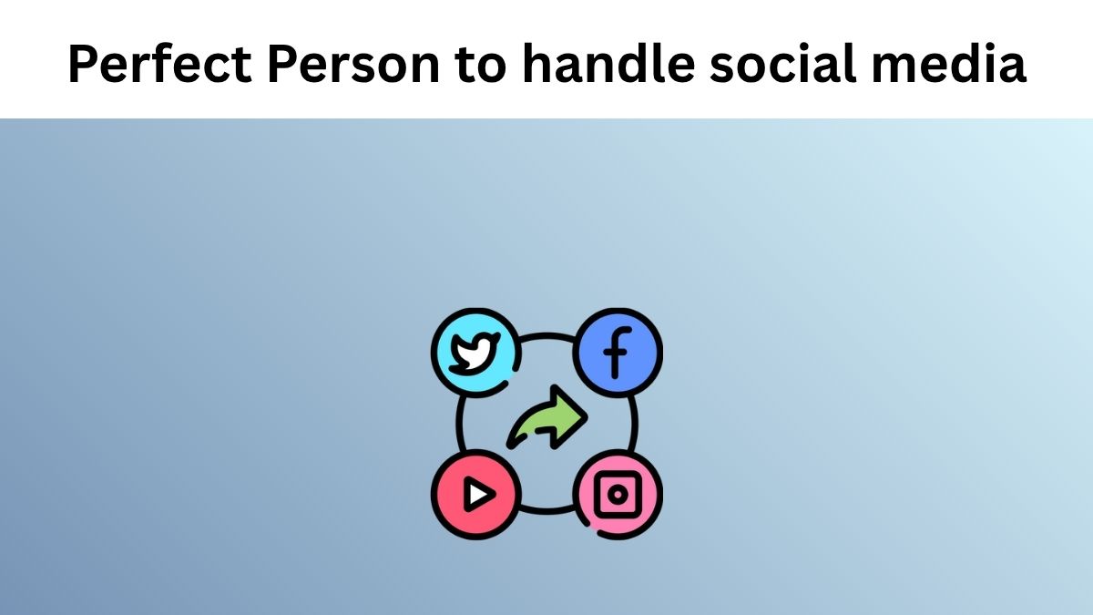 How To Hire The Perfect Person for Your Social Media
