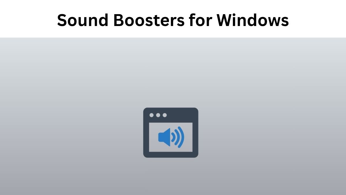 Best 12 Free Sound Boosters For Windows