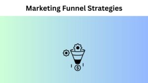 Marketing Funnel Strategies