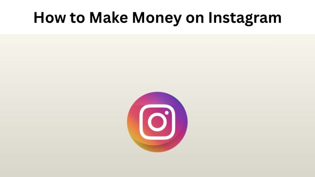 How to Make Money on Instagram in 2026 - 5 ways for Creators