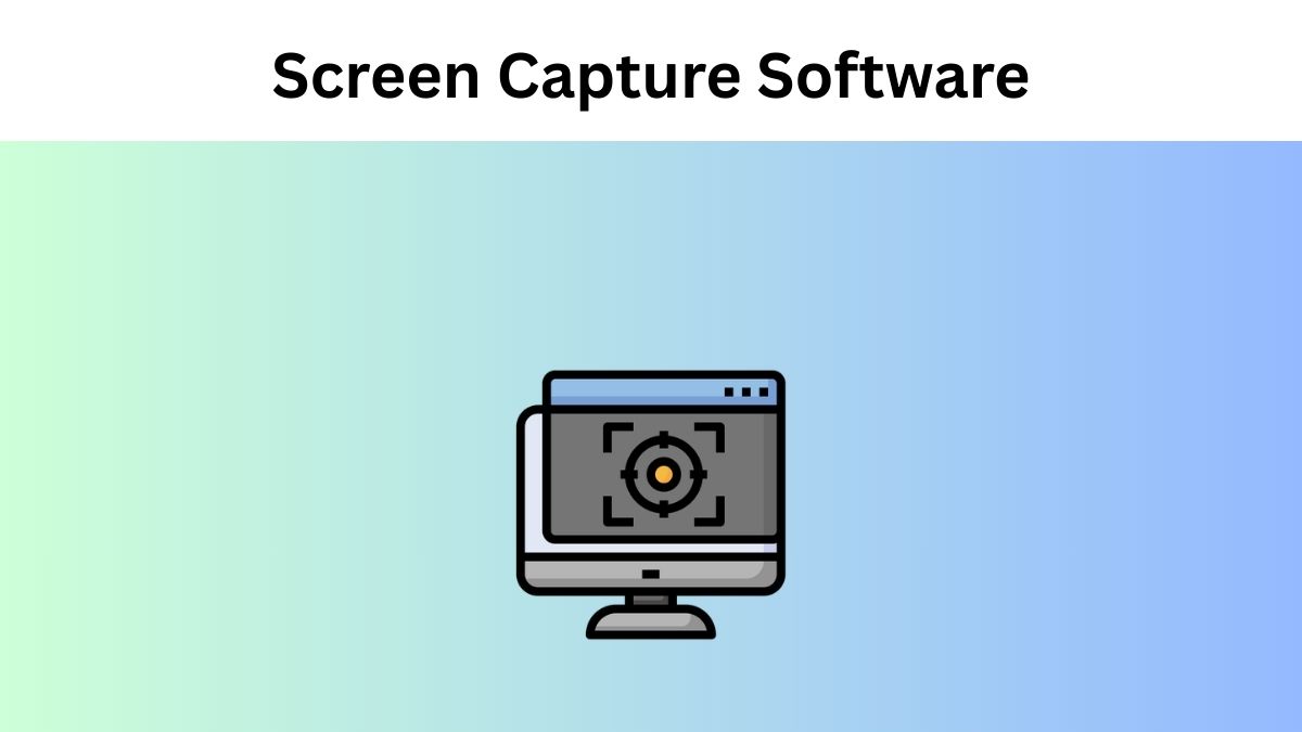 Screen Capture Software
