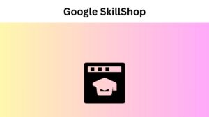 Explore free google skillshop courses