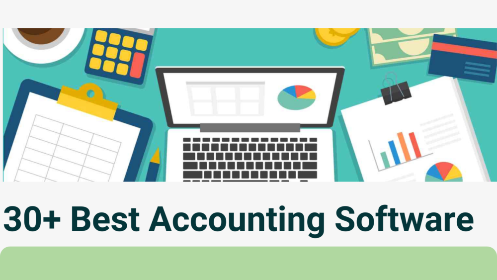 30+ Best Accounting Software to Track Business's Finances