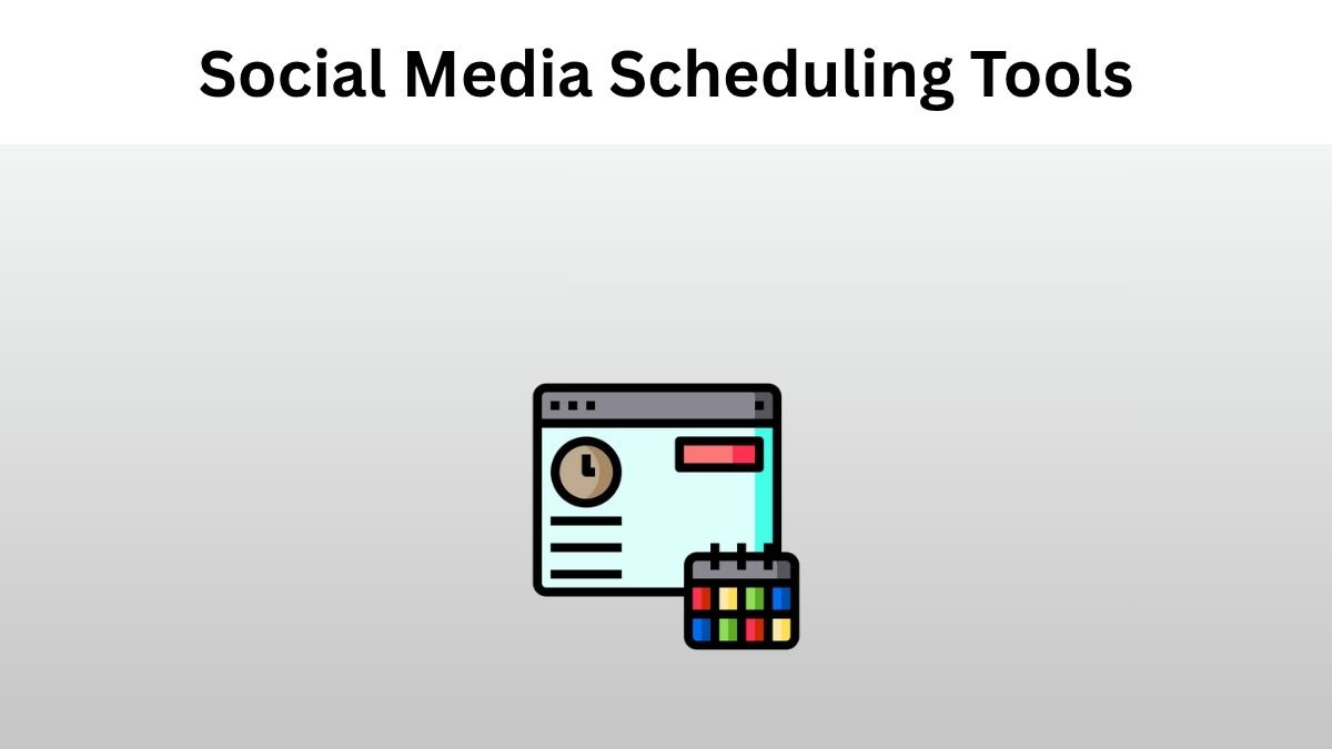 Social Media Scheduling Tools