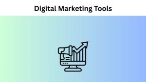 Discover 14 top digital marketing tools