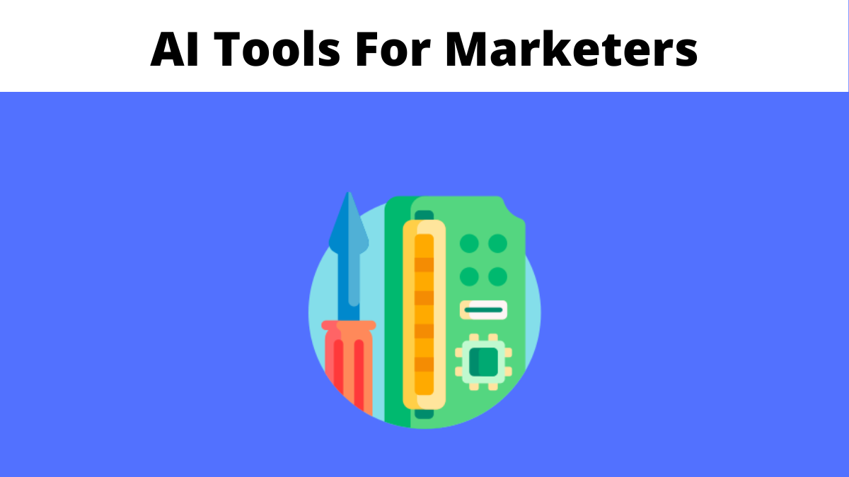 AI Tools For Marketers