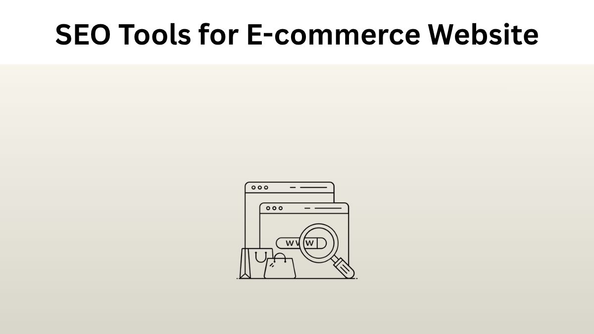Best SEO Tools for E-Commerce Website