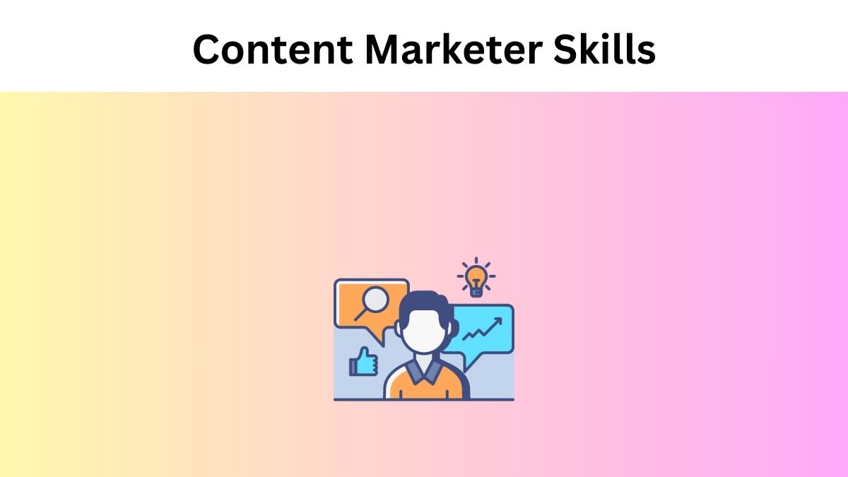 Content Marketer Skills
