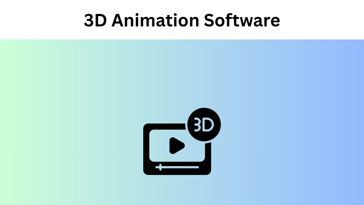 Best 3D Animation Software