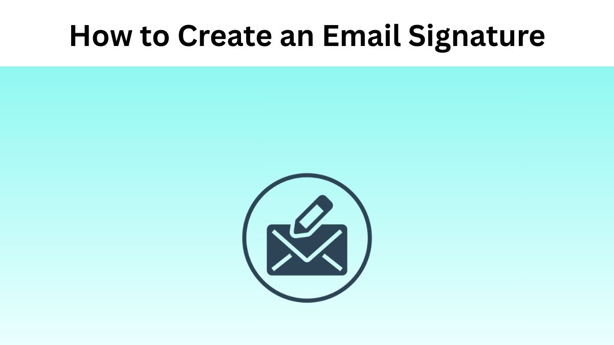 How to create an email signature