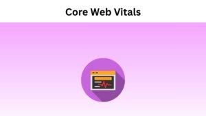 Core Web Vitals