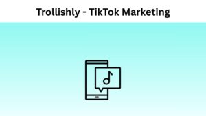 Trollishly - TikTok Marketing