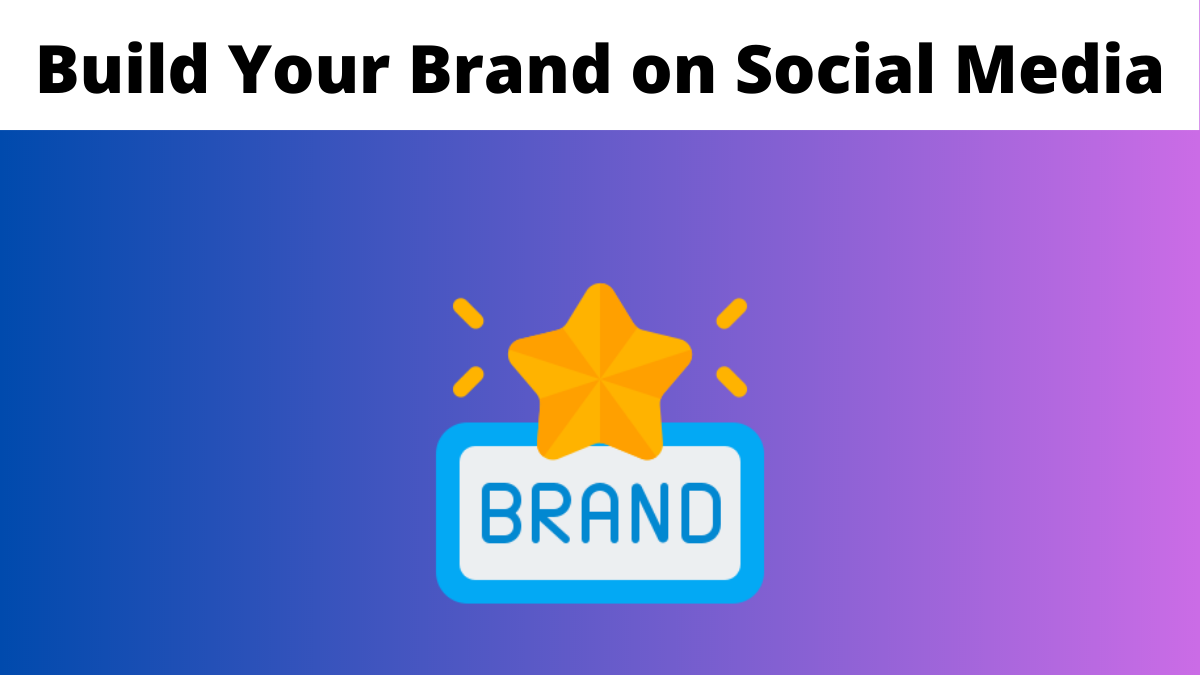 Build Your Brand on Social Media