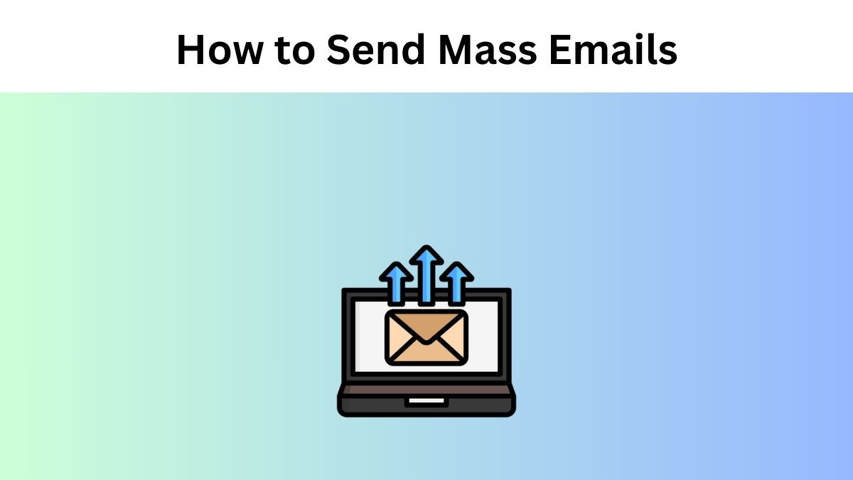 How to send Mass Emails