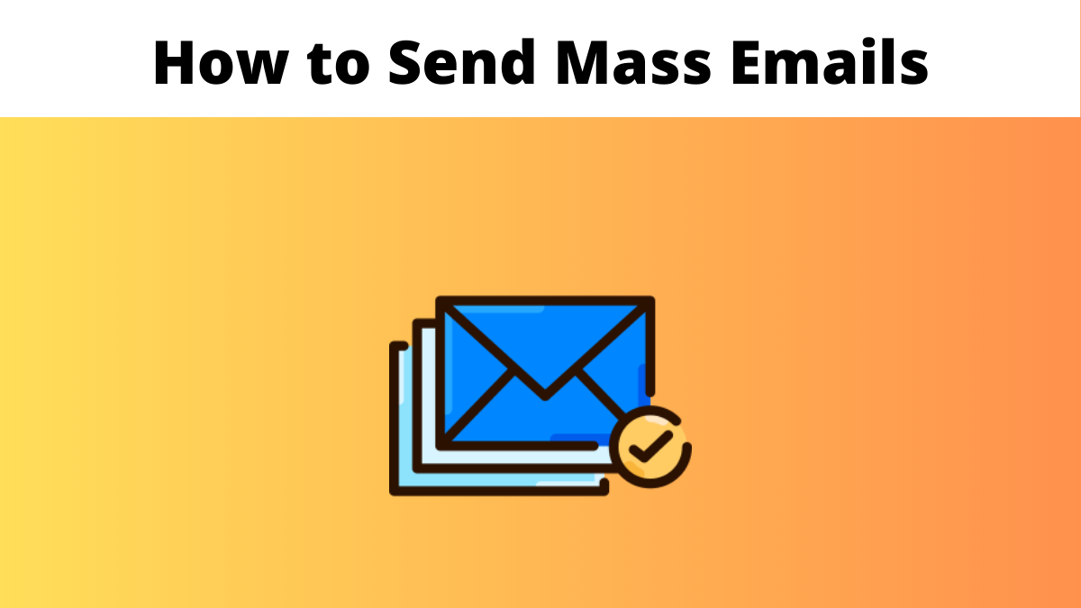 How to Send Mass Emails