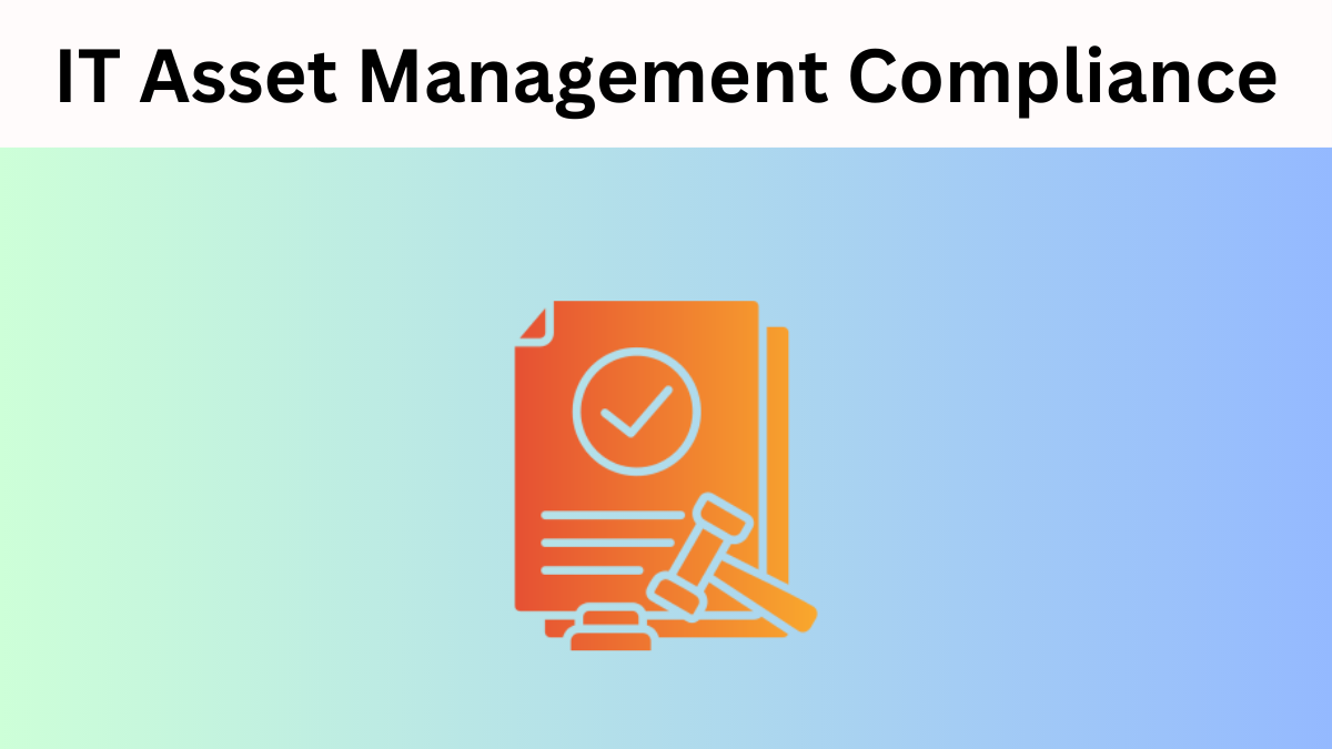 IT Asset Management Compliance
