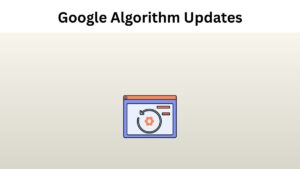 Google Algorithm Updates