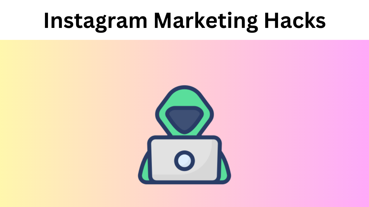 Instagram Marketing Hacks