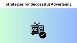 Strategies for Successful Advertising