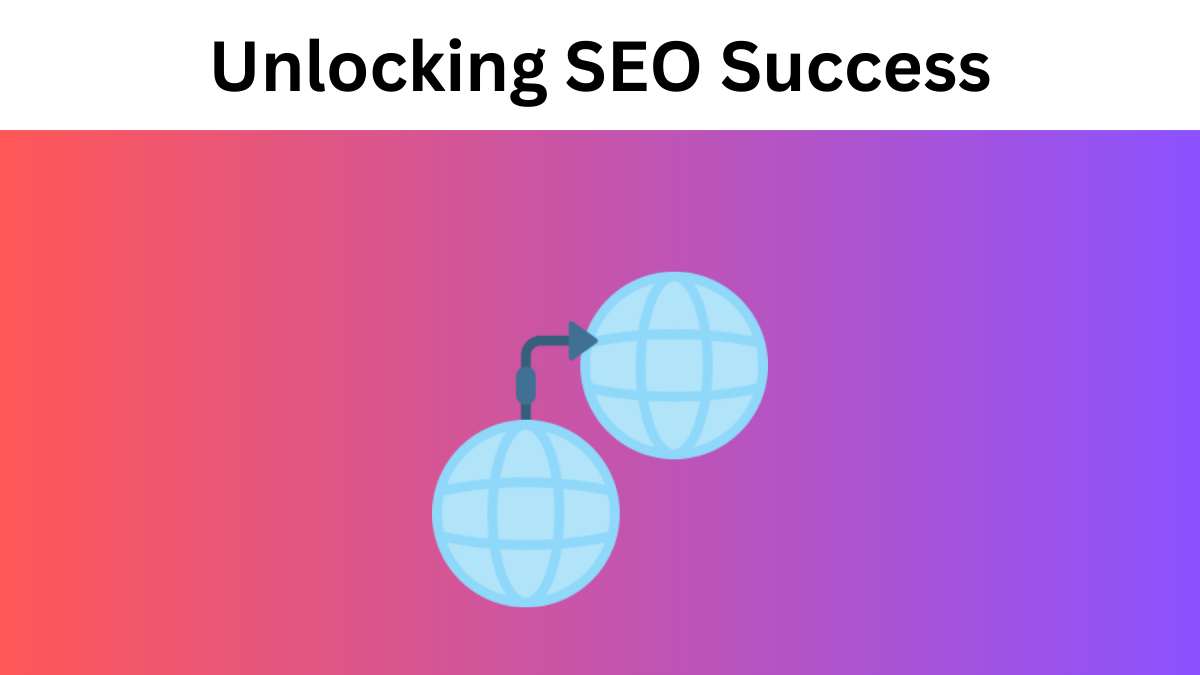 Unlocking SEO Success