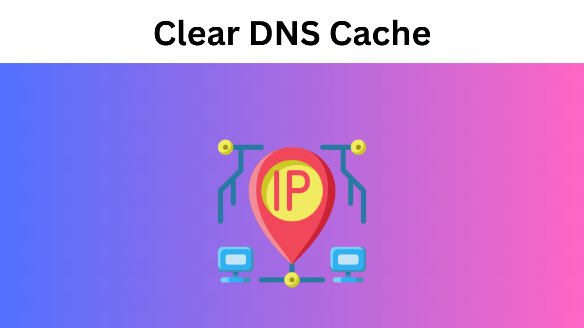 Clear DNS Cache