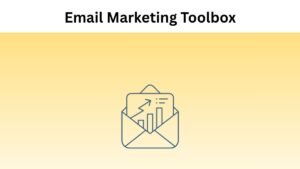 Explore Email Marketing Toolbox: Proven Strategies to save your time