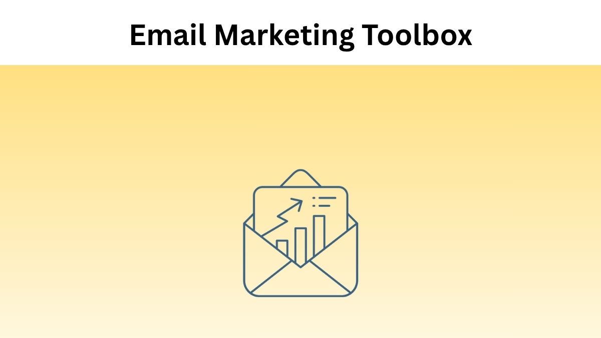 Explore Email Marketing Toolbox: Proven Strategies to save your time