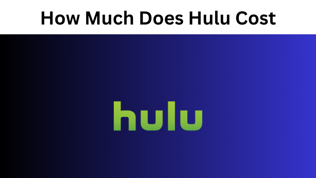 How Much Does Hulu Cost Pricing Channels And Add Ons