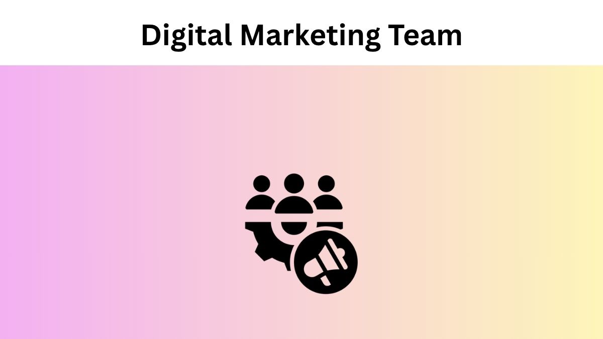 How to Effectively Manage Your Digital Marketing Team
