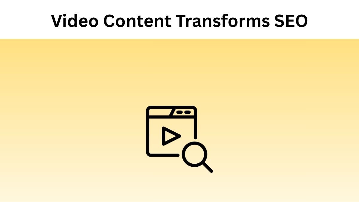 How Video Content Transforms SEO Rankings