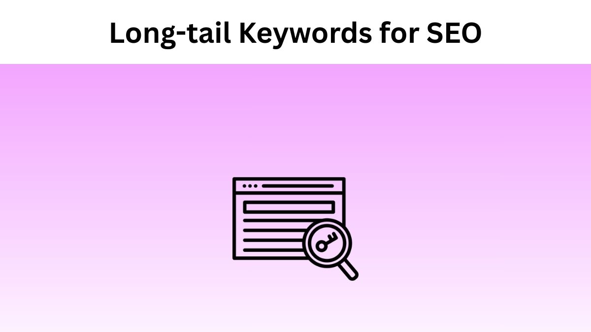 Long-tail Keywords for SEO