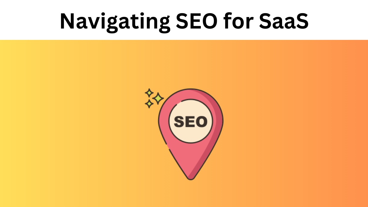 Navigating SEO for SaaS in a GPT World: Essential Tips and Strategies