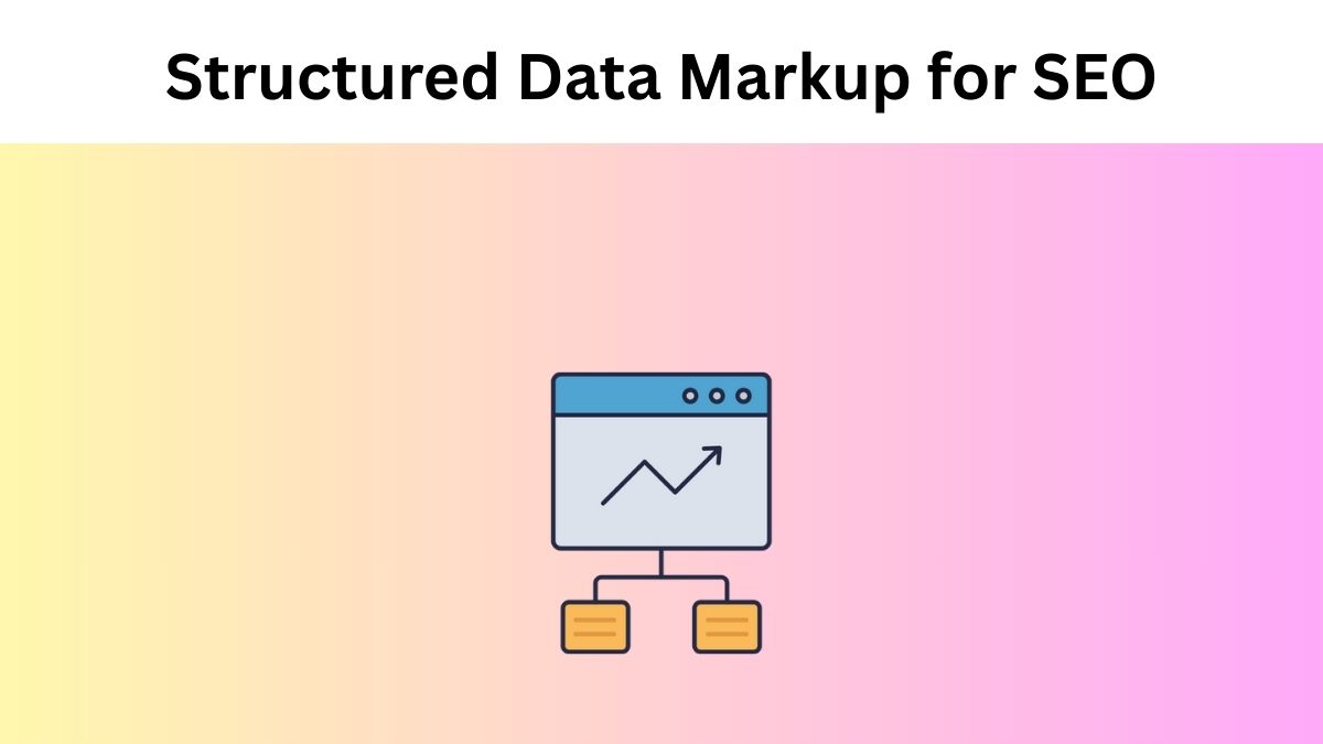 Structured Data Markup for SEO