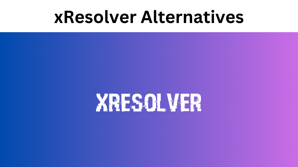 xResolver Alternatives